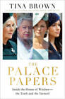 The Palace Papers: Inside the House of Windsor--the Truth and the Turmoil - GOOD