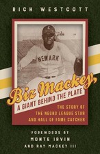 Biz Mackey, a Giant behind the Plate: The Story of the Negro League Star and Hal