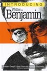 Introducing... Ser.: Introducing Walter Benjamin by Alex Coles, Howard...