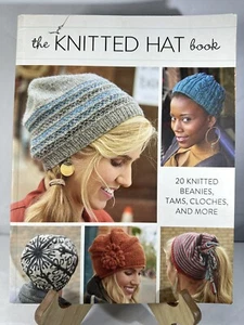 The Knitted Hat Book : 20 Knitted Beanies, Tams, Cloches, and More GOOD - Bild 1 von 2