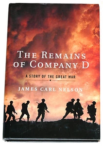 The Remains of Company D: A Story of the Great War by James Carl Nelson - Imagen 1 de 1