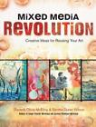 Mixed Media Revolution: Creative Ideas For Reusing Your Art