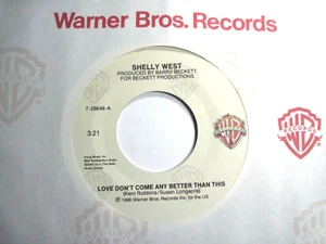 SHELLY WEST * 45 * Love Don't Come Any Better * 1986 #55 * UNPLAYED MINT * Vinyl - Picture 1 of 1
