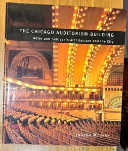The Chicago Auditorium Building: Adler and Sullivan's Architecture & the City - Picture 1 of 4