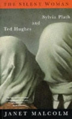 The Silent Woman: Sylvia Plath and Ted Hughes, Malcolm, Janet, Used; Very Good B - Image 1 of 1