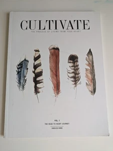 CULTIVATE VOL. I : The Head to Heart - Paperback, by The Cageless Birds; - Good - Picture 1 of 13