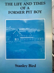The Life and Times of a Former Pit Boy Stanley Bird Alfreton & Nottingham Area - Picture 1 of 8