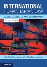 International Humanitarian Law : Cases, Materials and Commentary, Paperback b...