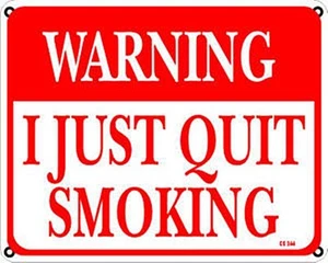 Warning I Just Quit Smoking. Metal wall sign 255mm x 205mm REDUCED - Picture 1 of 1
