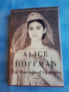 The Marriage of Opposites by Alice Hoffman - Signed First Edition/Printing - Imagen 1 de 7