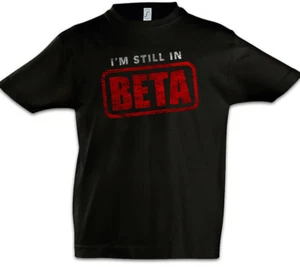 I'm Still In Beta Boys T-Shirt Fun Geek Nerd Computer Science Scientist Admin - Picture 1 of 1