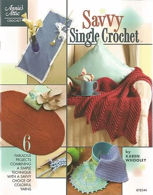 Savvy Single Crochet Karen Whooley Annie's Attic Instruction Patterns NEW - Image 1 of 2