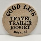 VTG "Good Life" Travel Trailer Resort Mesa Arizona Advertising Wooden Nickel