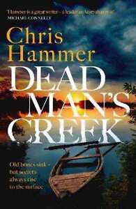 Chris Hammer: Dead Mans Creek The Blistering Ne [2023] paperback