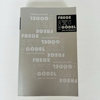 From Frege to Godel: A Source Book in Mathematical Logic, 1879-1931 Heijemoort - Image 1 of 4