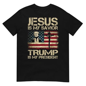 Jesus Is My Savior Trump Is My President Trump 2024 USA Flag T-Shirt - Picture 1 of 18