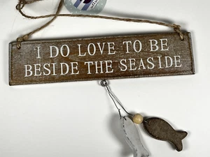 I Do Love To Be Beside The Seaside wooden hanging wall plaque distressed paint - Picture 1 of 1