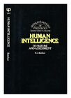 BUTCHER, HAROLD JOHN Human intelligence : its nature and assessment / general ed