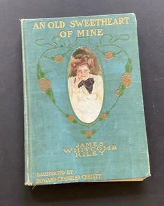 An Old Sweetheart of Mine ~ James Whitcomb Riley ~ 1902 HC - Picture 1 of 16