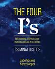The Four I's: Interviewing, Interrogation, Investigating, and Intelligence in Cr