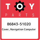 86843-51020 Toyota Cover, navigation computer 8684351020, New Genuine OEM Part