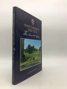 Market Harborough Golf Club: The First 100 Years 1898-1998, Prentice, Jennifer, - Picture 1 of 1