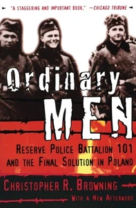 Ordinary Men: Reserve Police Battalion 101 and the Final Solution in Poland - Picture 1 of 1