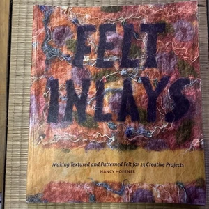 Felt Inlays : Making Textured and Patterned Felt for 23 Creative Projects by... - Bild 1 von 2