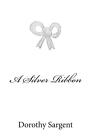 Livre de poche A Silver Ribbon par Dorothy M. Sargent (anglais)