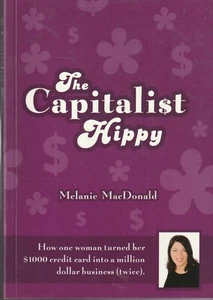 BUSINESS ,THE CAPITALIST HIPPY by MELANIE MACDONALD - Picture 1 of 1