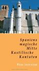 Spaniens Magische Mitte: Kastilische Kantaten Von C... | Buch | Zustand Sehr Gut