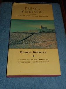 FRENCH VINEYARDS The Complete Guide and Companion MICHAEL BUSSELLE 1998 HC/DJ - Picture 1 of 12