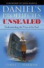 James T Harman Daniel's Prophecies Unsealed (Paperback)