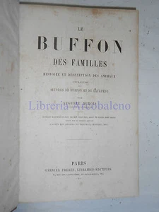 LE BUFFON DES FAMILLES, HISTOIRE ET DESCRIPTION DES ANIMAUX - PARIS, GARNIER, SD - Foto 1 di 1