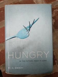 Hungry in the Future, Food is Gone by H. A. Swain (2014, Hardcover) used - Picture 1 of 3