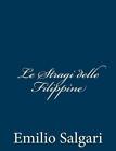 Le Stragi delle Filippine by Emilio Salgari (Italian) Paperback Book