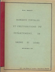 MARQUES POSTALES et OBLITERATIONS de SAONE ET LOIRE jusqu'en 1900 +M. BERTHEAULT - Bild 1 von 3