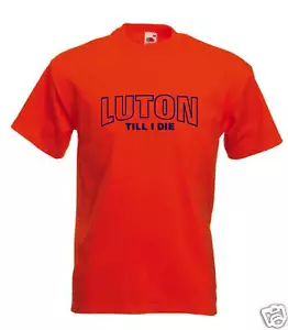 Camiseta de fútbol LUTON TILL I DIE sombrereros luton town - Imagen 1 de 2
