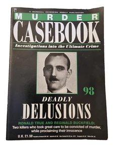 Murder Casebook No. 98 Deadly Delusions Ronald True & Reginald Buckfield - Picture 1 of 16