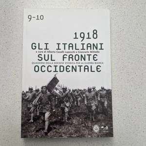 Caselli Lapeschi Alberto - Militello G 1918 GLI ITALIANI SUL FRONTE OCCIDENTALE - Foto 1 di 5
