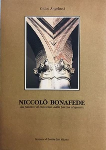(Marche) NICCOLÒ BONAFEDE - DAL PALAZZO AL MAUSOLEO, DALLA PIAZZA AL QUADRO - Imagen 1 de 1