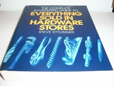 The Complete Illustrated Guide To Everything Sold In Hardware Stores