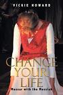 Change Your Life: Mussar With The Me..., Howard, Vickie