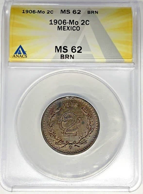 1906-Mo Mexico 2 Centavos ANACS MS 62 BN W5 - Image 1 of 2