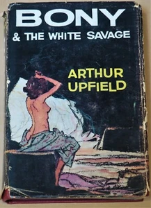 BONY & THE WHITE SAVAGE by ARTHUR UPFIELD, HARD COVER DUST JACKET (SIGNED) - Picture 1 of 4
