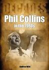 Phil Collins in the 1980s by Andrew Wild Paperback Book