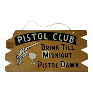 Vintage Barware Sign "Pistol Club - Drink Till Midnight Pistol Dawn". - Picture 1 of 3