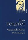 Leo Tolstoi - Gesammelte Werke. Die Erz&#228;hlungen (Leinenausg. mit go*dener...