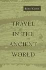 Travel In The Ancient World By Casson, Lionel