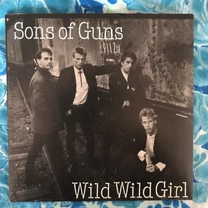 SONS OF GUNS- WILD WILD GIRL- 7'' 45 Ltd Vinyl Single Record AU Indie Garage - Picture 1 of 6